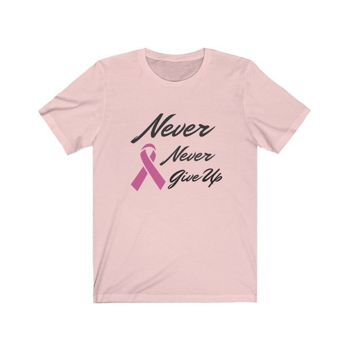 Never Never Give Up Pink Ribbon Awareness T-Shirt.