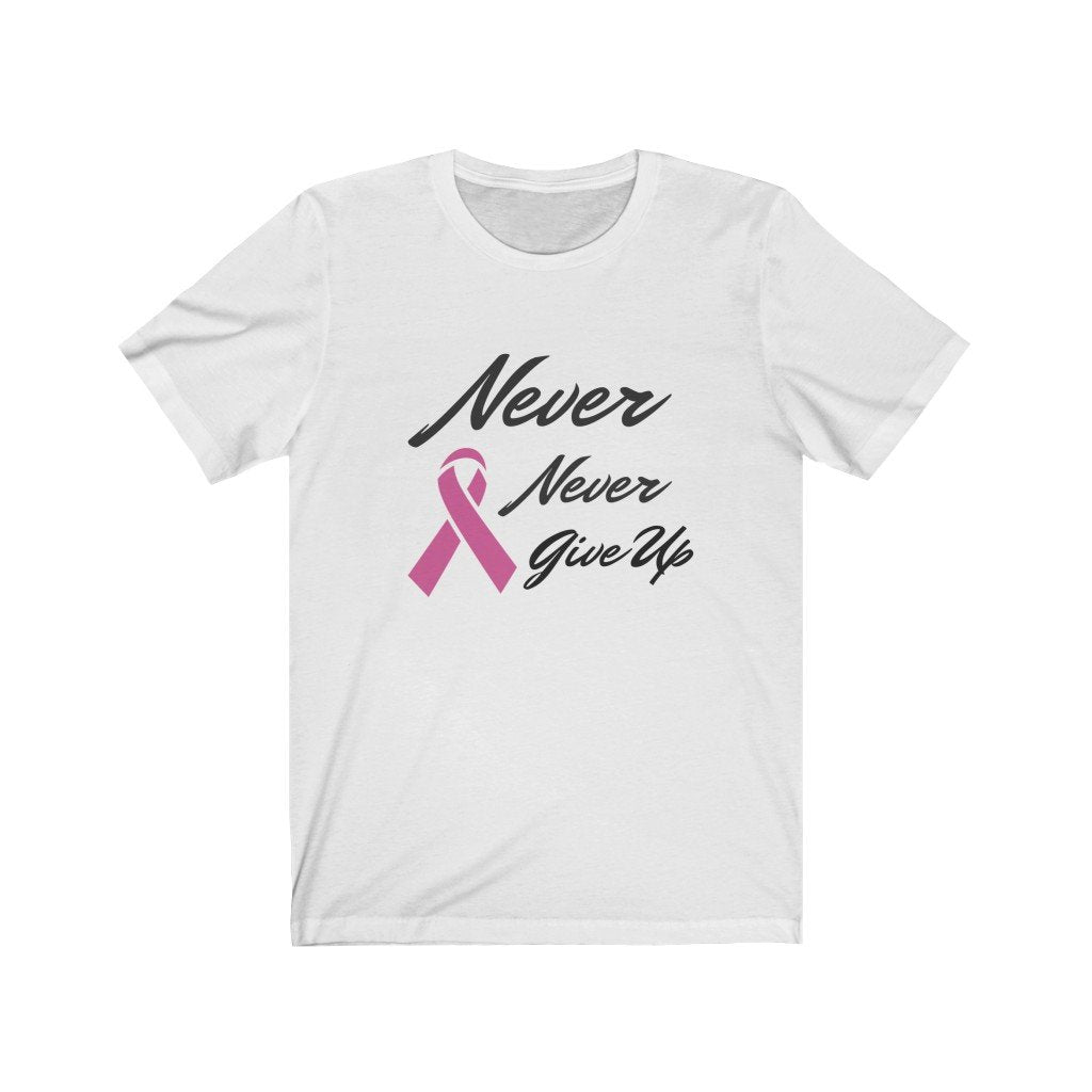 Never Never Give Up Pink Ribbon Awareness T-Shirt.