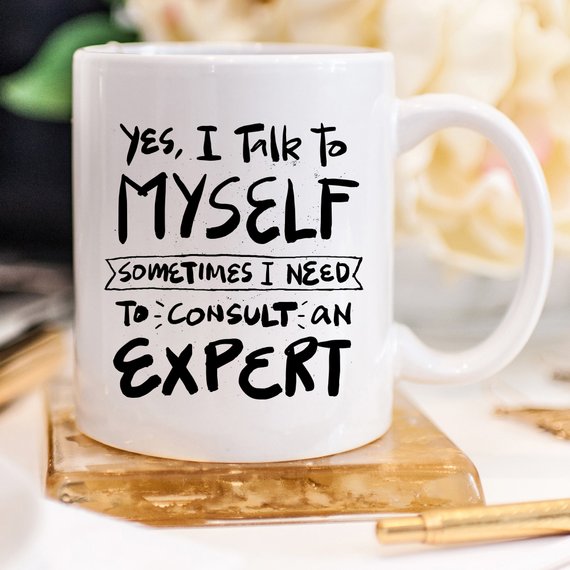 Coffee Mug - Yes, I Talk to Myself.