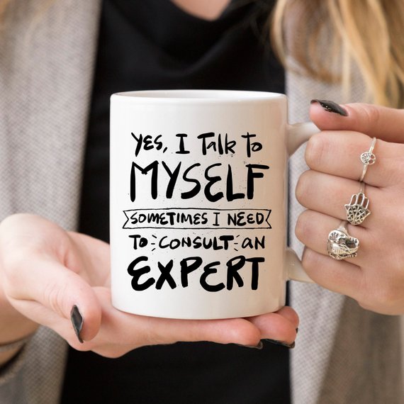 Coffee Mug - Yes, I Talk to Myself.