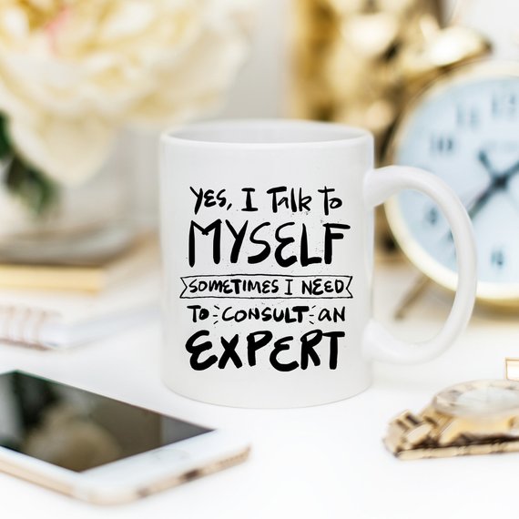 Coffee Mug - Yes, I Talk to Myself.